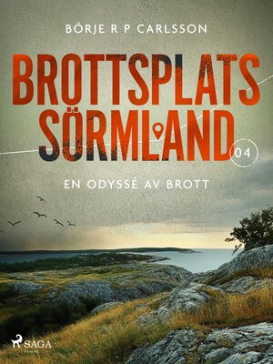 cover image of Brottsplats Sörmland. 4, En odyssé av brott